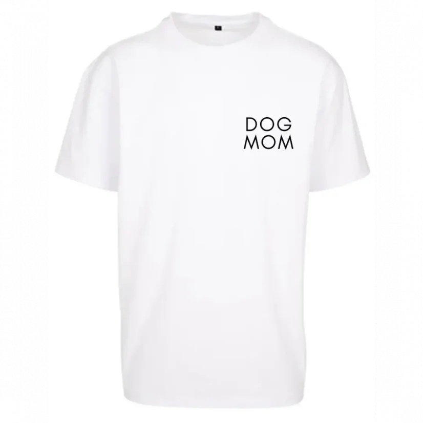 DOG MOM - bílé tričko - Velikost bílého trička (Oversize fit odlišný od klasické konfekce): M